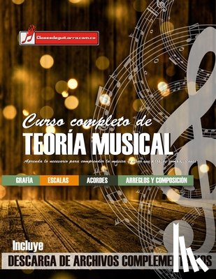 Martinez Cuellar, Miguel Antonio - Curso completo de teoría musical: Comprenda la música, adquiera recursos de análisis y composición