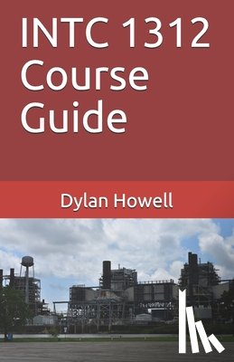 Howell, Dylan Samuel - INTC 1312 Course Guide