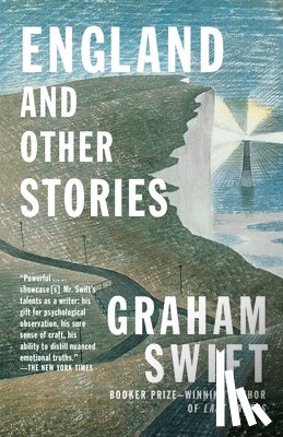 Swift, Graham - England and Other Stories