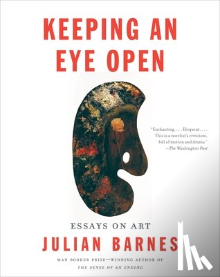 Barnes, Julian - Barnes, J: Keeping an Eye Open