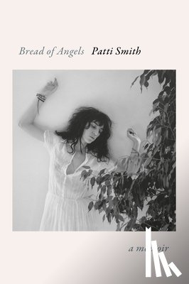 Smith, Patti - Bread of Angels: A Memoir