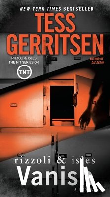 Tess Gerritsen - Vanish: A Rizzoli & Isles Novel