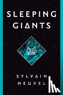 Sylvain Neuvel - Sleeping Giants