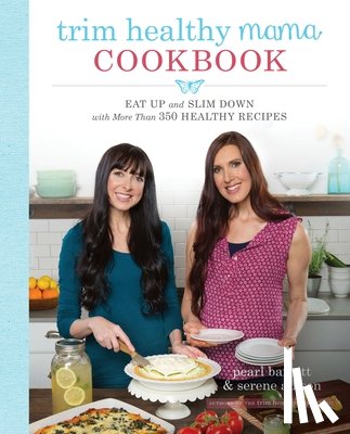 Barrett, Pearl, Allison, Serene - Trim Healthy Mama Cookbook