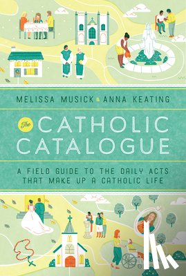 Musick, Melissa, Keating, Anna - The Catholic Catalogue