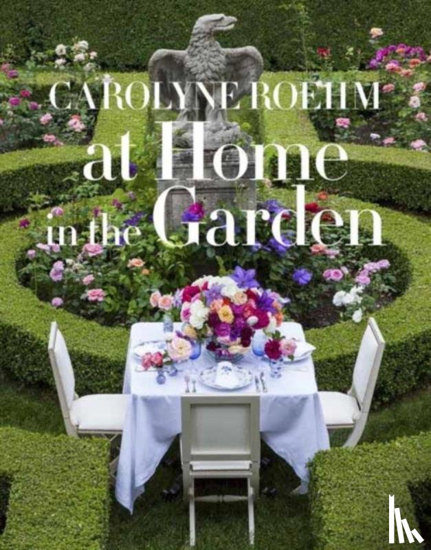 Roehm, Carolyne - At Home in the Garden