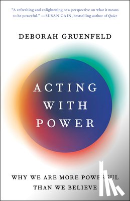 Gruenfeld, Deborah - Acting with Power