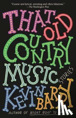 Barry, Kevin - That Old Country Music: Stories