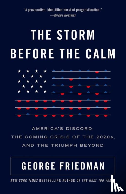 Friedman, George - The Storm Before the Calm