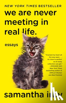 Irby, Samantha - We Are Never Meeting in Real Life.: Essays
