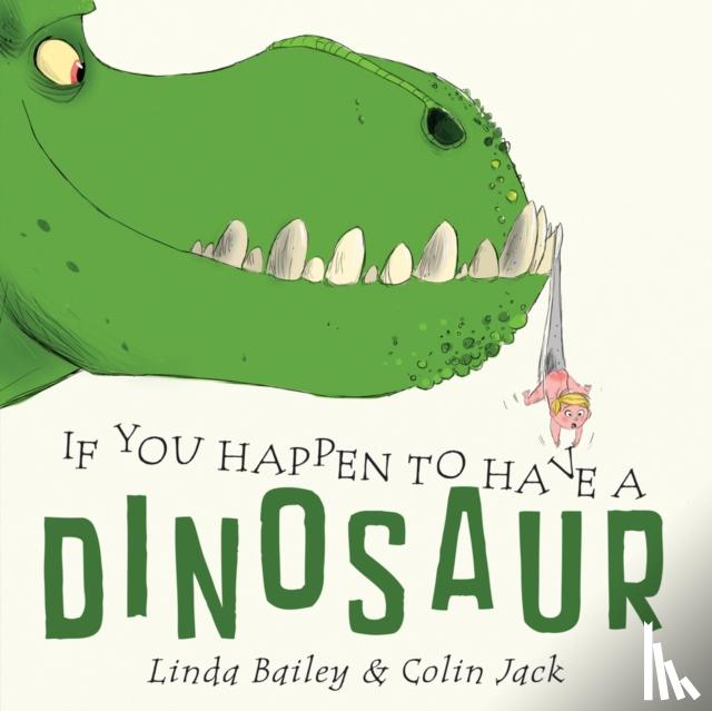 Bailey, Linda - If You Happen To Have A Dinosaur