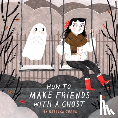 Green, Rebecca - How to Make Friends with a Ghost