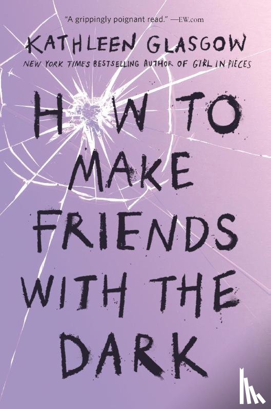 Glasgow, Kathleen - How to Make Friends with the Dark