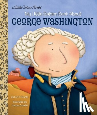 Houran, Lori Haskins - My Little Golden Book About George Washington