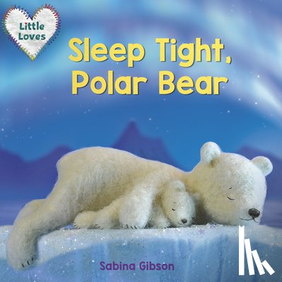 Gibson, Sabina - Sleep Tight, Polar Bear