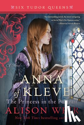 Weir, Alison - Anna of Kleve, the Princess in the Portrait