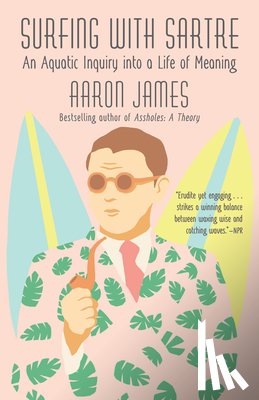 Aaron James - Surfing with Sartre