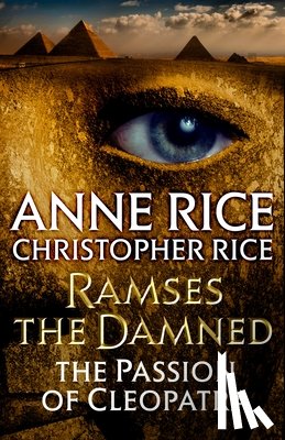 Rice, Anne, Rice, Christopher - Ramses the Damned: The Passion of Cleopatra