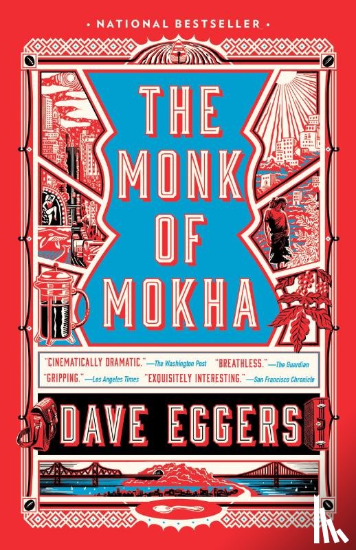 Dave Eggers - The Monk of Mokha