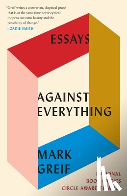 Mark Greif - Against Everything