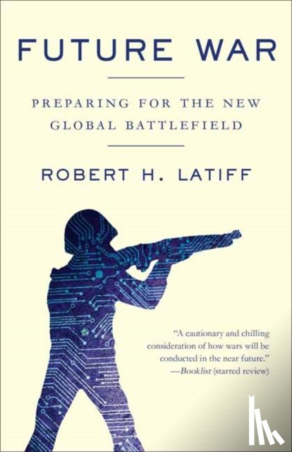 Latiff, Robert H. - Future War