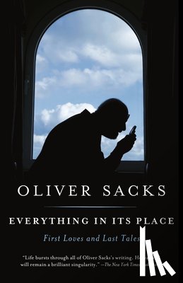 Sacks, Oliver - EVERYTHING IN ITS PLACE