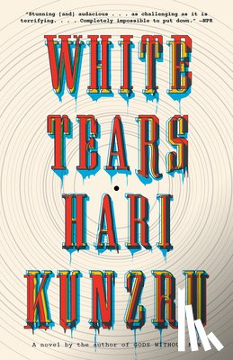 Kunzru, Hari - WHITE TEARS