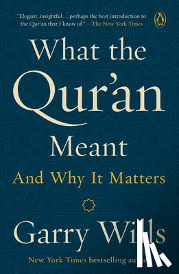 Wills, Garry - What the Qur'an Meant