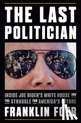 Foer, Franklin - Foer, F: Last Politician