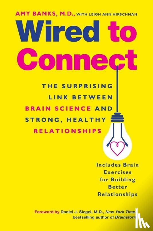Banks, Amy, Hirschman, Leigh Ann - Wired to Connect