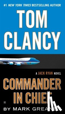 Greaney, Mark - Tom Clancy: Commander in Chief