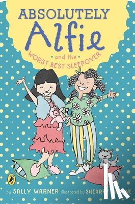 Warner, Sally - Absolutely Alfie and the Worst Best Sleepover