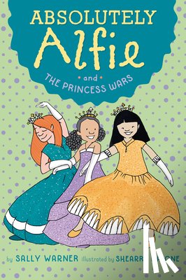 Warner, Sally - Absolutely Alfie and The Princess Wars