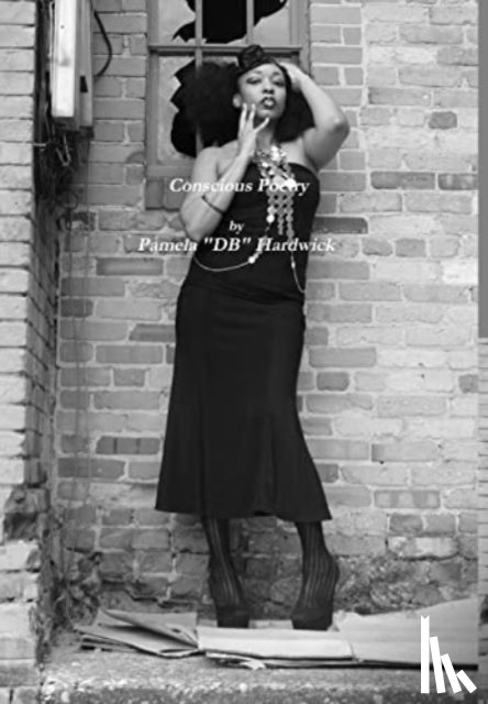 Hardwick, Pamela Diiamond Black - Conscious Poetry " my spoken words"