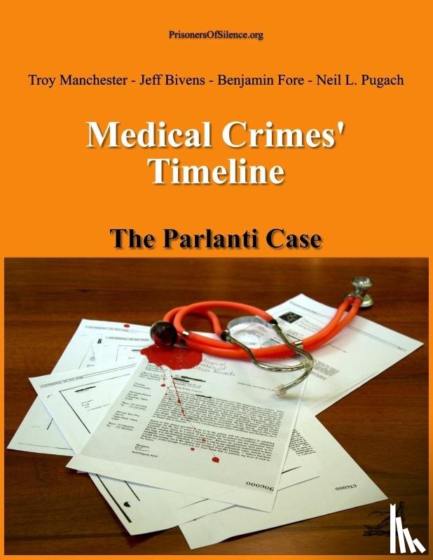 Of Silence, Prisoners - Medical Crimes' Timeline - The Parlanti Case