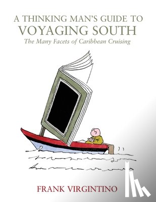 Virgintino, Frank - A Thinking Man's Guide to Voyaging South