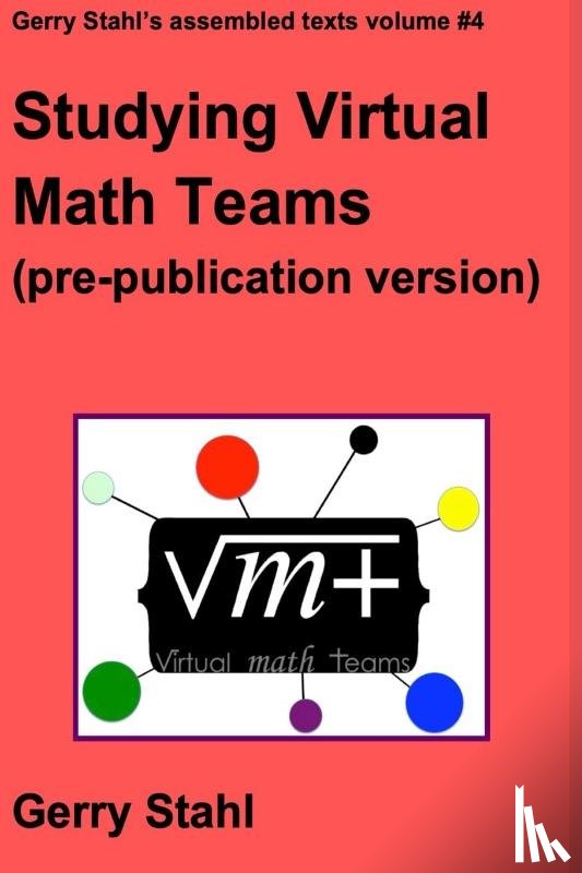 Stahl, Gerry - Studying Virtual Math Teams (pre-publication version)