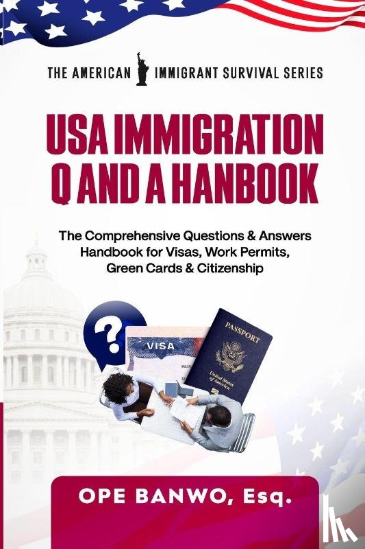 Banwo, Ope - Usa Immigration Question And Answer Handbook.