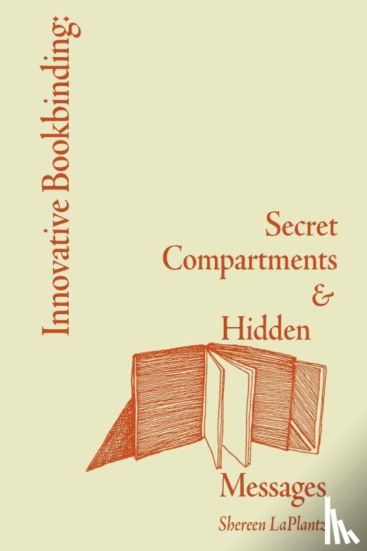 LaPlantz, Shereen - Innovative Bookbinding: Secret Compartments & Hidden Messages