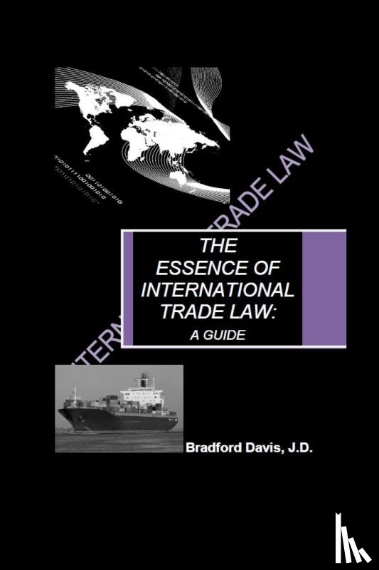 Davis, Bradford - The Essence of International Trade Law