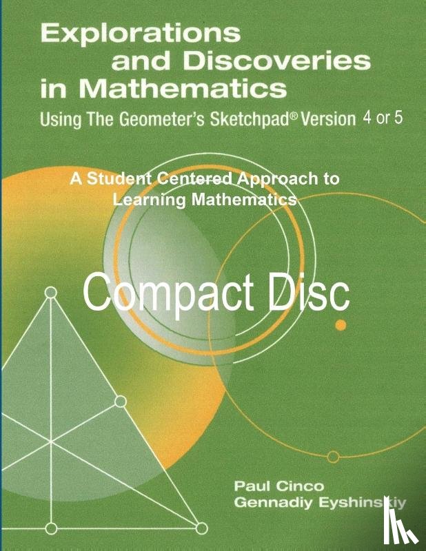 Gennadiy Eyshinskiy, Paul Cinco - Explorations and Discoveries in Mathematics Using the Geometer's Sketchpad Version 4 or Version 5 Compact Disc