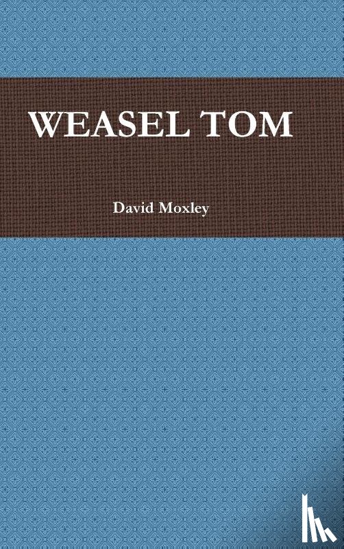 Moxley, David - Weasel Tom