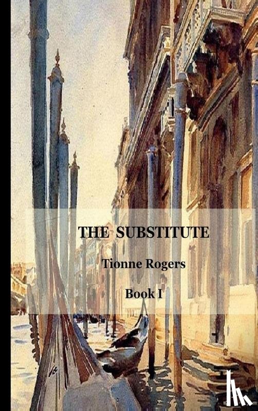 Rogers, Tionne - The Substitute - Book I Hardcover