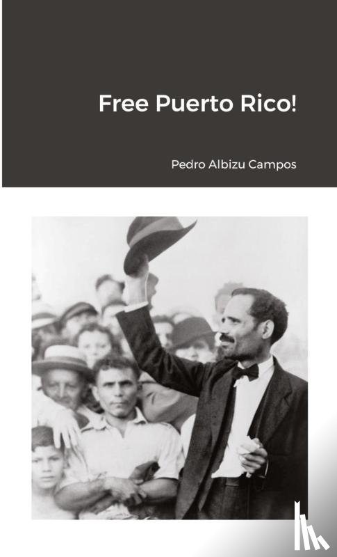 Campos, Pedro Albizu - Free Puerto Rico