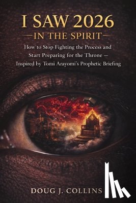 Collins, Doug J. - I Saw 2026 In the Spirit