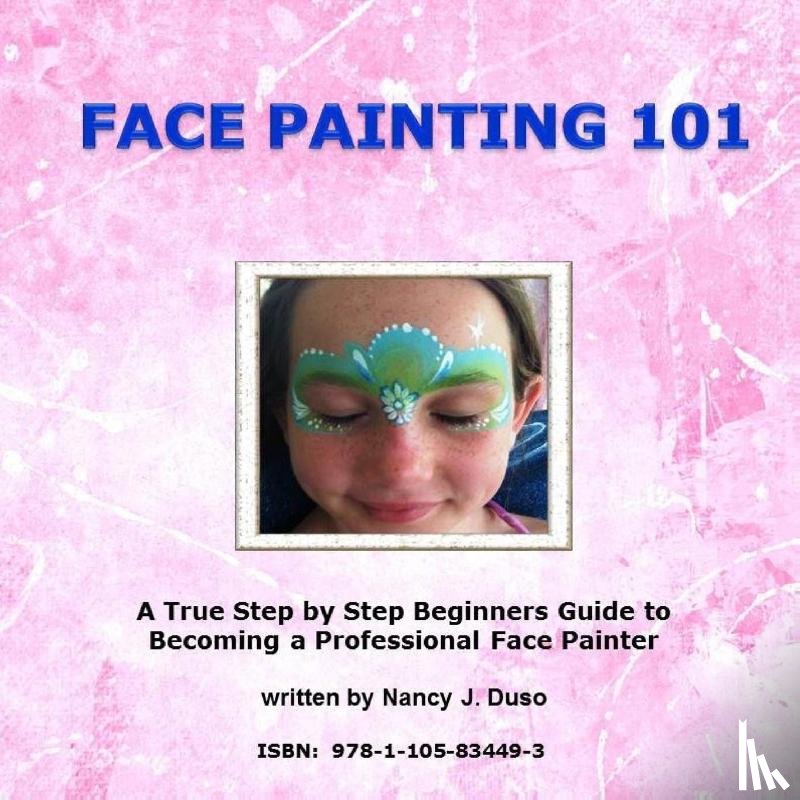 Duso, Nancy J - Face Painting 101