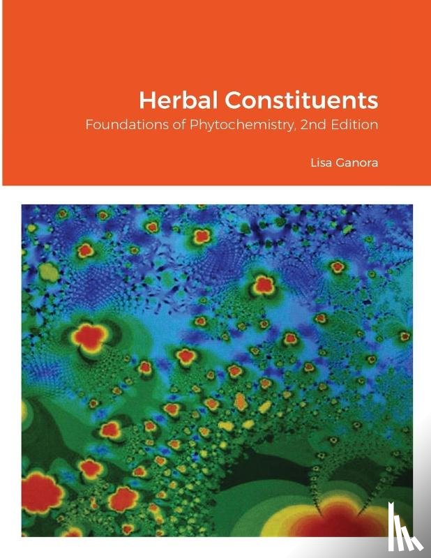 Ganora, Lisa - Herbal Constituents, 2nd Edition