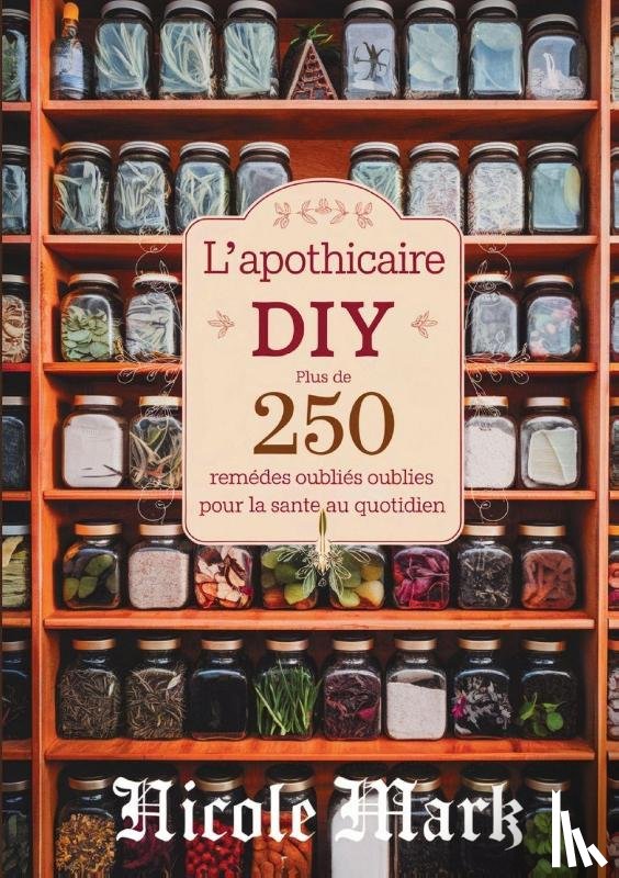 Mark, Nicole - L'Apothicaire DIY