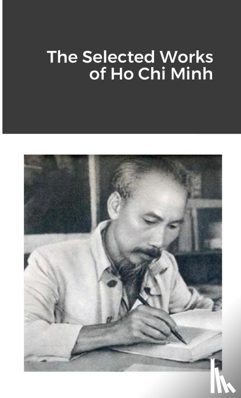Minh, Ho Chi - The Selected Works of Ho Chi Minh