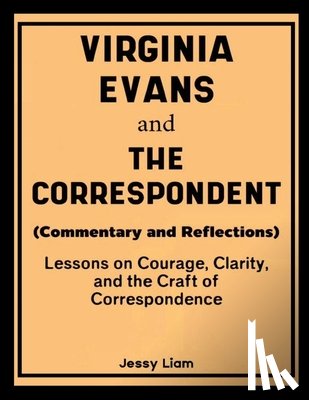 Liam, Jessy - Virginia Evans and The Correspondent (Commentary and Reflections)
